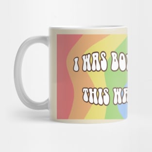 I was born this way Mug